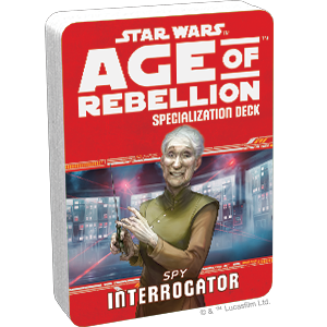 Star Wars RPG - Age of Rebellion - Specialization Deck - Interrogator
