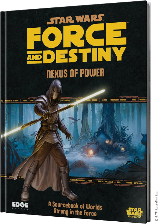 Star Wars RPG - Force and Destiny - Sourcebook - Nexus of Power