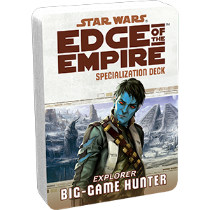 Star Wars RPG - Edge of the Empire - Specialization Deck - Big Game Hunter