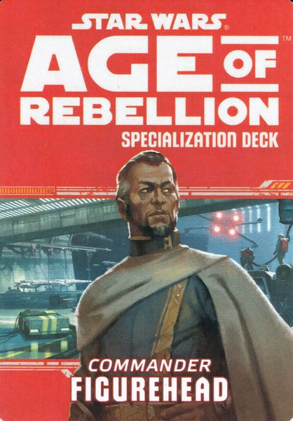 Star Wars RPG - Age of Rebellion - Specialization Deck - Figurehead
