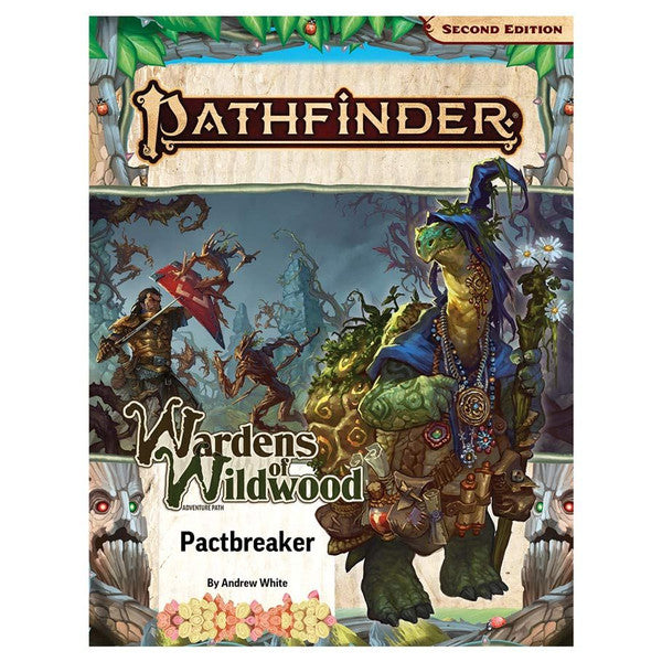Pathfinder 2E (Second Edition) - Adventure Path - Wardens of Wildwood Part 1 of 3 - Pactbreaker
