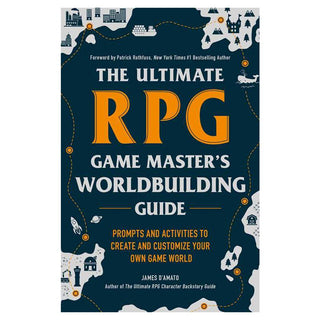 The Ultimate RPG Game Master's Worldbuilding Guide - Prompts and Activities to Create and Customize Your Own Game World
