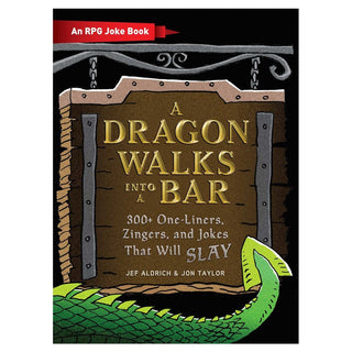 A Dragon Walks Into a Bar: An RPG Joke Book